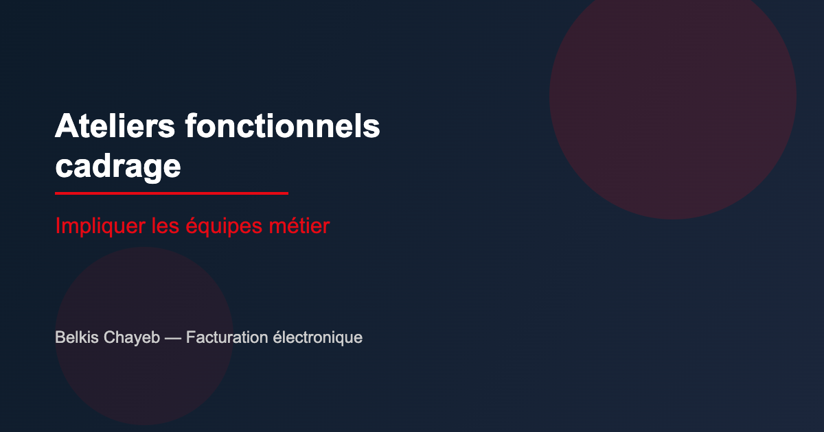 Ateliers fonctionnels cadrage : impliquer les équipes métier