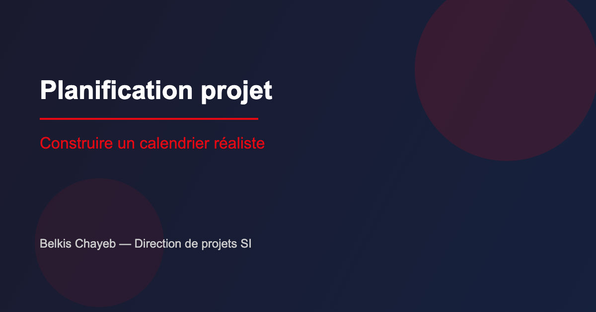 Planification projet : construire un calendrier réaliste